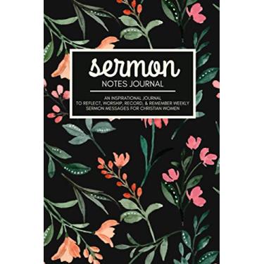 Imagem de Sermon Notes Journal: The Ultimate Guided Prayer Notebook to Record, Remember, & Reflect Weekly Sermon Messages for Christian Women | Inspirational ... Scripture & Bible Study Notes with Prompts