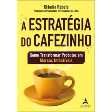 Imagem de Livro A Estratégia do Cafezinho Como Transformar Produtos em Marcas Im
