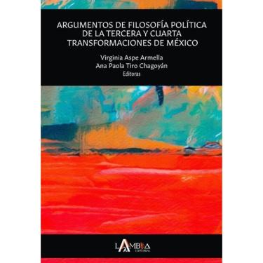 Imagem de Argumentos de filosofía política de la tercera y cuarta transformaciones de México. Una aproximación