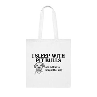 Imagem de I Sleep With Pit Bulls And I'D Like To Keep It That Way, presente para cachorro Pit Bulls, para cachorro Pit Bulls, bolsa de ombro para cachorro Pit Bulls, bolsa reutilizável para cães Pit Bulls, Branco