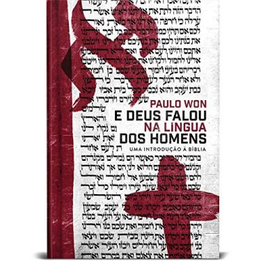 Imagem de E Deus Falou Na Língua Dos Homens: uma introdução à Bíblia