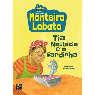 Imagem de Monteiro Lobato - Tia Anastacia E A Sardinha (Tren - Pe Da Letra