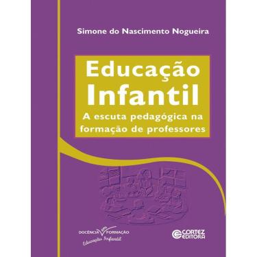 Imagem de Educacao Infantil - A Escuta Pedagogica Na Formacao De Professores
