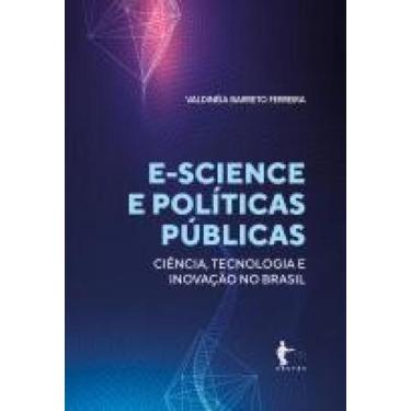 Imagem de E-Science E Politicas Publicas Para Ciencia, Tecnologia E Inovacao No