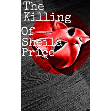 Imagem de The Killing Of Sheila Price: Sex and Murder in 21st Century Ireland (English Edition)