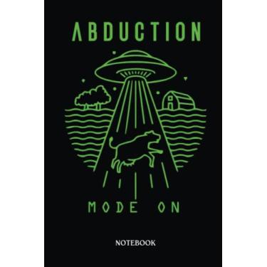 Imagem de Alien Notebook: Abduction Mode On, Ufo Cow Alien Abduction, Flying Saucer | Alien Journal, Lined Journal Ufo, Ufo Journal, Lined Journal Alien, Size 6 X 9", 120 Pages.