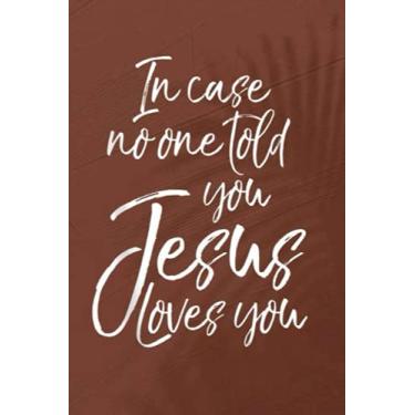 Imagem de Birthday Reminder Notebook: Fun Evangelism Quote In Case No One Told You Jesus Loves You