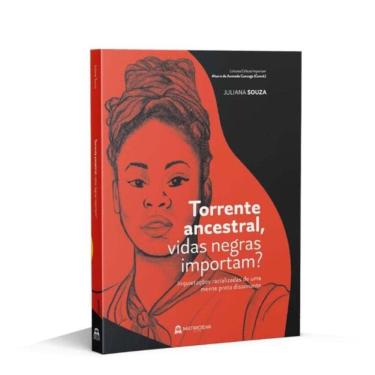 Imagem de Torrente Ancestral, Vidas Negras Importam? - Inquietações Racializadas de uma Mente Preta Dissonante