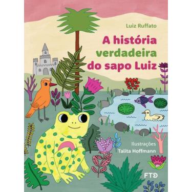 Imagem de Livro - A história verdadeira do sapo Luiz