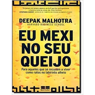 Imagem de Eu Mexi No Seu Queijo: Para Aqueles Que Se Recusam A Viver Como Ratos No Labirinto Alheio