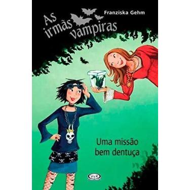 Imagem de Irmãs Vampiras, As: Uma Missão bem Dentuça (CAPA BROCHURA)) - VERGARA 