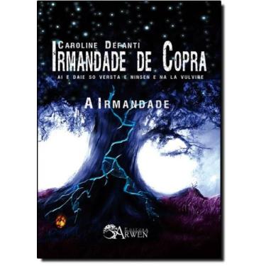 Imagem de Irmandade, A - Vol.1 - Série Irmandade de Copra - ARWEN, 3