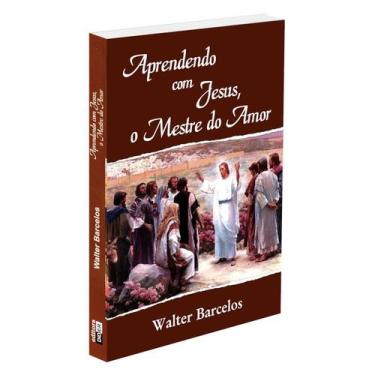 Imagem de Aprendendo com Jesus, o Mestre do Amor - DIDIER