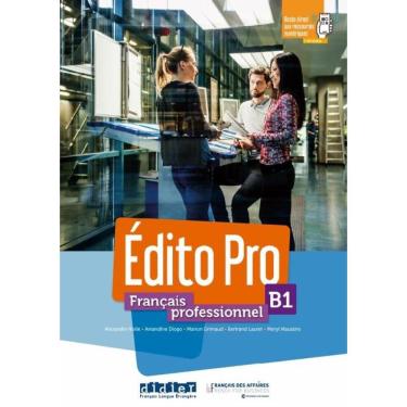Imagem de Edito Pro B1 - Francais Professionnel - Livre Eleve + Dvd-Rom + Onprint + Livre Numerique Inclus