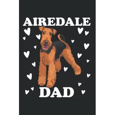 Imagem de Airedale Dad Daddy Pa Vater für Vatertag Bingley: DIN A5 Liniert 120 Seiten / 60 Blätter Notizbuch Notizheft Notiz-Block Lustige Airedale Terrier Hunde Motive für Hundeliebhaber