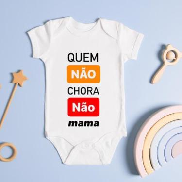 Imagem de Body Personalizado Bebê Quem Não Chora Não Mama - ds, G (6 a 9 Meses)