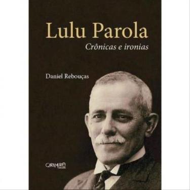 Imagem de Lulu Parola - Crônicas E Ironias