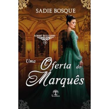 Imagem de Livro - Uma Oferta do Marquês (Acordos Necessários - Livro 4)
