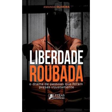 Imagem de Liberdade Roubada: O Drama De Pessoas Que Foram Presas Injustamente - 