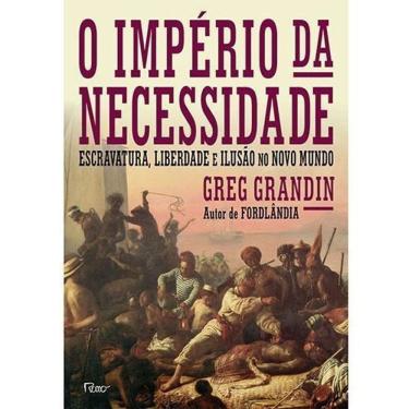 Imagem de o Império Da Necessidade - Escravatura, Liberdade e Ilusão No Novo Mundo