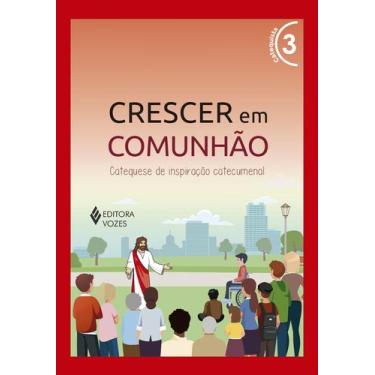Imagem de Livro - Crescer em Comunhão vol. 3 Catequista