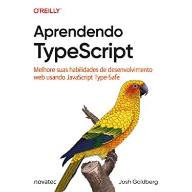 Imagem de Aprendendo TypeScript: Melhore Suas Habilidades de Desenvolvimento web Usando JavaScript Type-Safe