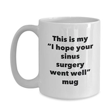 Imagem de Caneca This is My I Hope Your Sinus Surgery Went Well – Caneca de café de cacau quente divertido – Presente Get Well Soon – Ideia de presente de mordaça