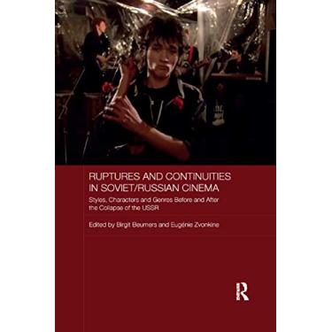 Imagem de Ruptures and Continuities in Soviet/Russian Cinema: Styles, characters and genres before and after the collapse of the USSR
