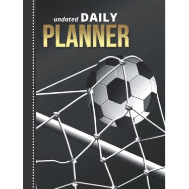 Imagem de Undated Daily Planner: Hardcover 8.5x11 One Page Per Day Diary / 365 Logs / 6AM to 7PM Hourly Schedule / Soccer Ball in Net - Sport Art on Gray / To ... / Time Management Gift For Organized People