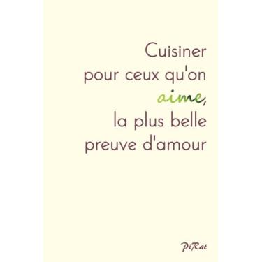Imagem de Carnet/cahier de notes/Notebook- Cuisiner pour ceux qu'on aime, la plus belle preuve d'amour - 90 pages A5 6x9" PiRatNotebook: Ecriture vieux rose et verte