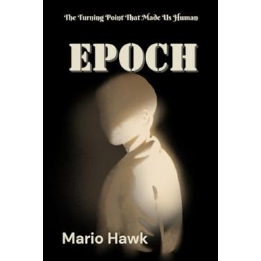 Imagem de Epoch: The Turning Point That Made Us Human sapien epoch times human evolution are you even human evolution the human story history of humankind