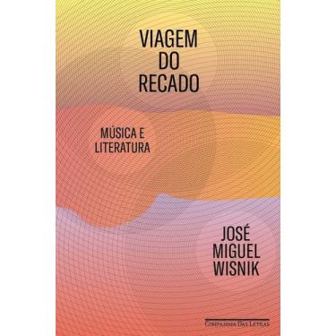 Imagem de Viagem Do Recado - Música E Literatura Sortido - CIA DAS LETRAS, Sorti