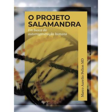 Imagem de O Projeto Salamandra Em Busca Da Autorregeneracao Humana