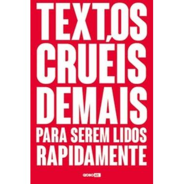 Imagem de Livro - Textos cruéis demais para serem lidos rapidamente - Alt