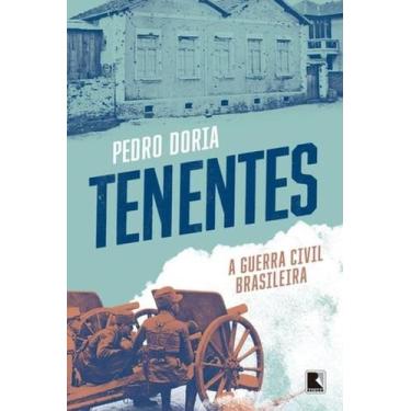 Imagem de Livro - Tenentes: A guerra civil brasileira