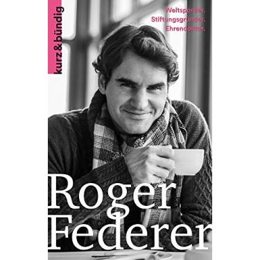 Imagem de Roger Federer: Weltsportler. Ballverliebter. Wohltater