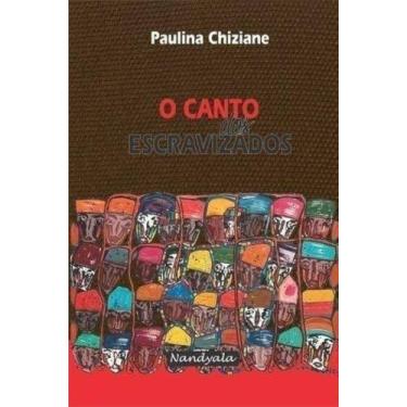 Imagem de O Canto Dos Escravizados(Paulina Chiziane,Nandyala)