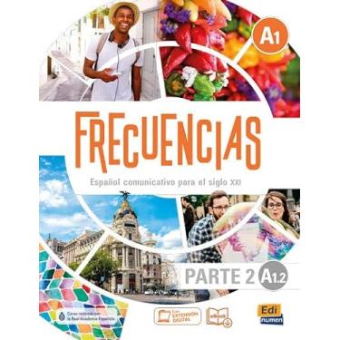 Imagem de Frecuencias A1 : Part 2 : A1.2: Second part of Frecuencias A1 : A1.2 Student Book with coded access to the ELETeca