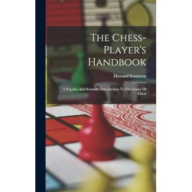 Imagem de The Chess-player's Handbook: A Popular And Scientific Introduction To The Game Of Chess