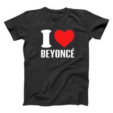 Imagem de Camiseta Masculina I Love Beyonce Cantora Camisa Algodão - SEMPRENALUT
