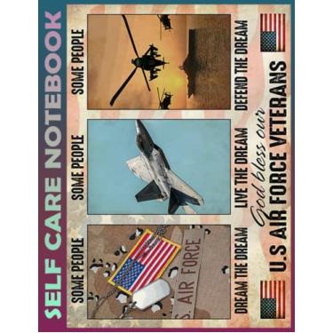 Imagem de Self Care Notebook: US Air Force veterans My Self-Care, Nutrition, Fitness, Goal Planner for Productivity, Time Management and Focus - Task Organizer a Happier, Healthier & More Grateful Mindset