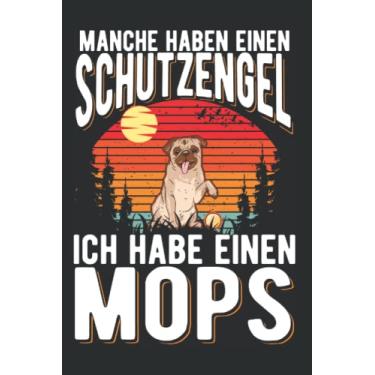 Imagem de Mops Tagesplaner: Manche haben einen Schutzengel Ich habe einen Mops/Kalender 2023 & 2024 / Wochenplaner Tagesplaner Planer/Planungsbuch To-Do-Liste / 6x9 Zoll / 100 ausfüllbare Seiten