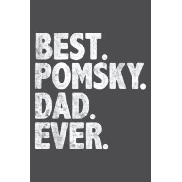 Imagem de Best Pomsky Dad Ever Funny Dog Owner Daddy Father's Day: Study Notebook, 6 x 9 inches, 120 pages