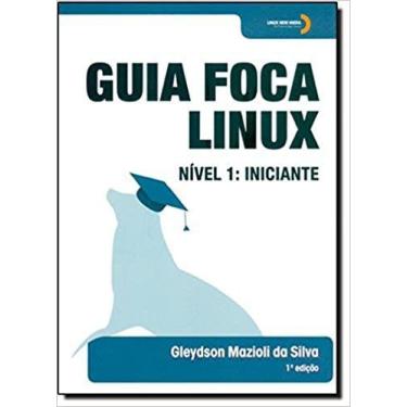 Imagem de Livro - Guia foca Linux - Nível 1 - Iniciante