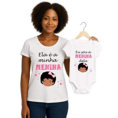 Imagem de Camiseta e Body de Bebê Minha Menina Kit Tal Mãe Tal Filha - Calupa, A
