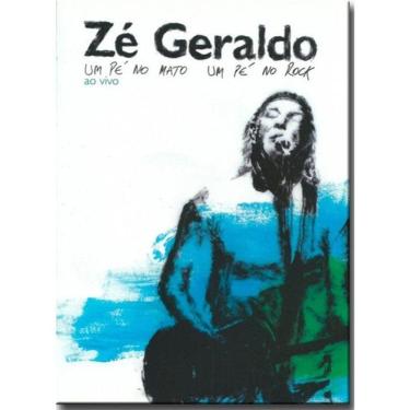 Imagem de Zé Geraldo - Um Pé No Mato  Um Pé No Rock - Dvd
