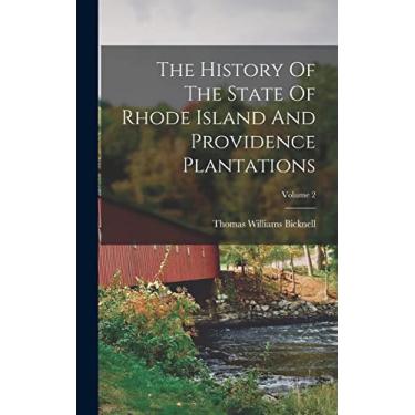 Imagem de The History Of The State Of Rhode Island And Providence Plantations; Volume 2