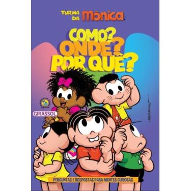 Imagem de Turma Da Mônica - Como Onde Por Quê - Perguntas E Respostas Para Mente
