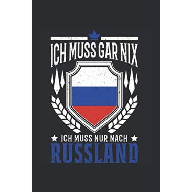 Imagem de Russland Reise Notizbuch: Ich muss gar nix Ich muss nur nach Russland Reise / 6x9 Zoll / 120 karierte Seiten Seiten