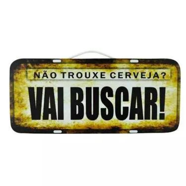 Imagem de Placa De Carro Madeira Não Trouxe Cerveja Vai Buscar